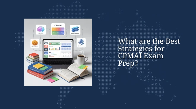 What are the Best Strategies for CPMAI Exam Prep?